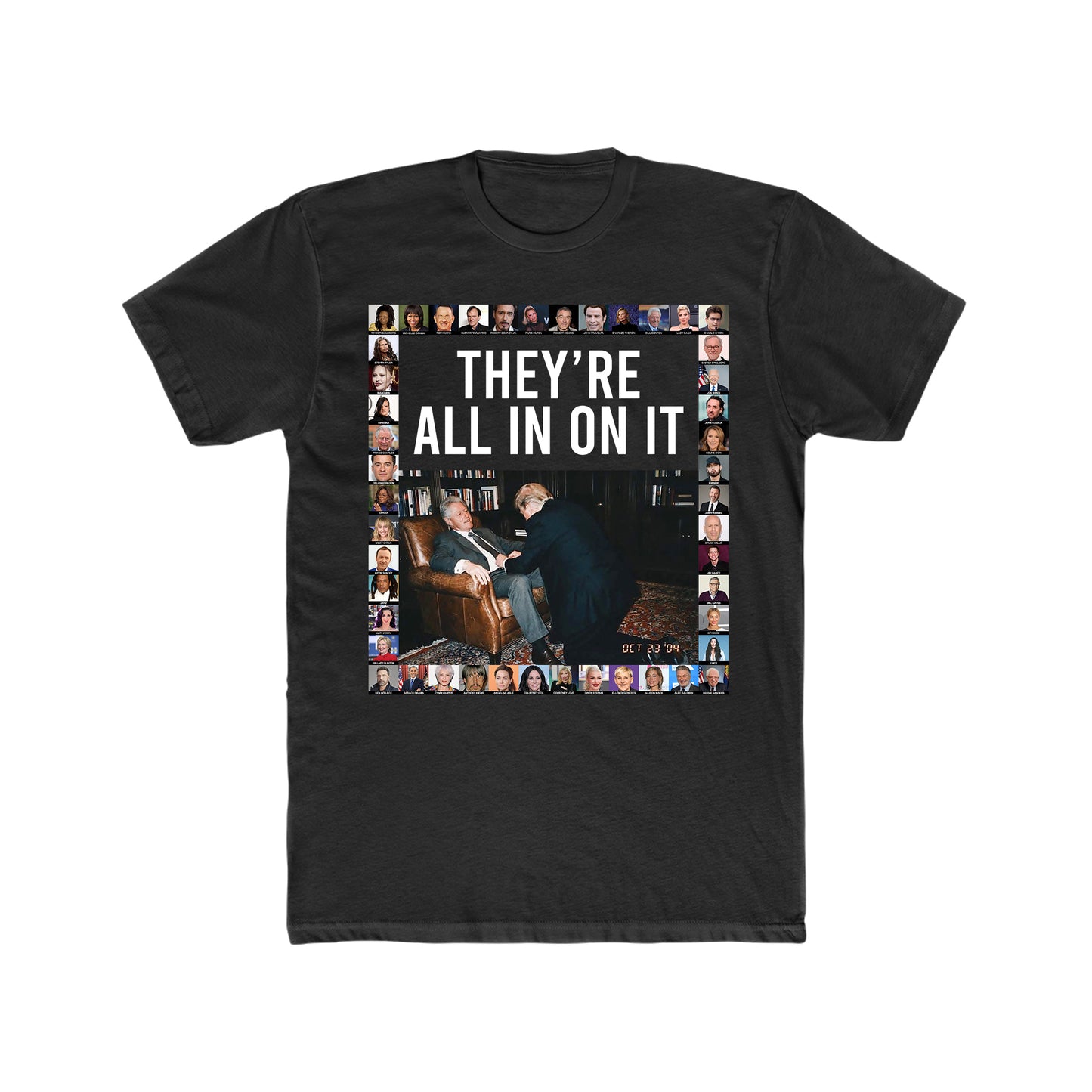 “They are all in on it” Tee